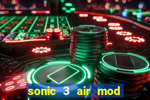 sonic 3 air mod extra slot shadow